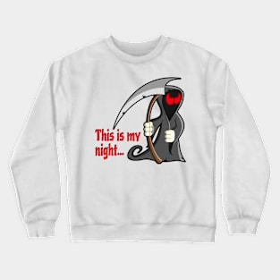 Grim Reaper, This Is My Night, Halloween Party, Halloween Costume Crewneck Sweatshirt